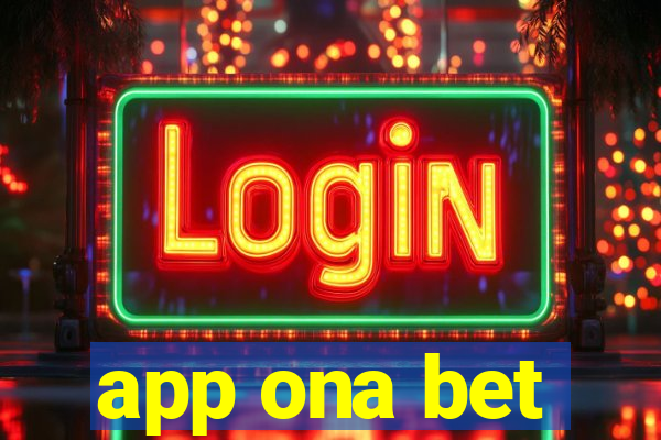 app ona bet